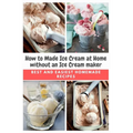 How to Made Ice Cream at Home without an Ice Cream maker: Best and Easiest Homemade Recipes