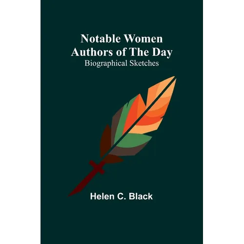 Notable Women Authors of the Day: Biographical Sketches
