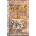 Wisdom of the Elders: Sacred Native Stories of Nature
