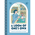 A Loom of One's Own: Crafts for Book Lovers