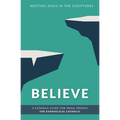 Believe: Meeting Jesus in the Scriptures