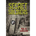 Secret Soldiers: How the U.S. Twenty-Third Special Troops Fooled the Nazis