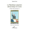 La République populaire démocratique de Corée: "Et pour vous, qui suis-je ?"