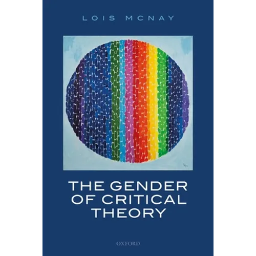 The Gender of Critical Theory: On the Experiential Grounds of Critique