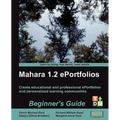 Mahara 1.2 E-Portfolios: Beginner's Guide
