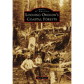Logging Oregon's Coastal Forests