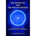 The Mystic Tie and the Way of Oneness: Masonry's Mystical Quest for Unity, Wholeness, and Harmony