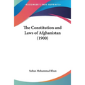 The Constitution and Laws of Afghanistan (1900)