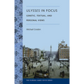 Ulysses in Focus: Genetic, Textual, and Personal Views