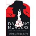 The Dancing Murders: A Literary Historical Mystery Portia of the Pacific Series Volume 6