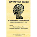 Activities for the Family Caregiver: Huntington's Disease: How to Engage, How to Live