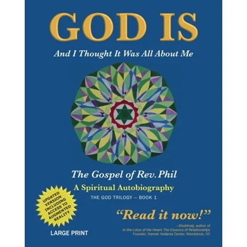 God Is: And I Thought It Was All about Me - The Gospel of Rev. Phil