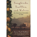 Songbirds, Truffles, and Wolves: An American Naturalist in Italy