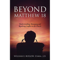 Beyond Matthew 18: Understanding, Managing and Resolving Conflict in the Church