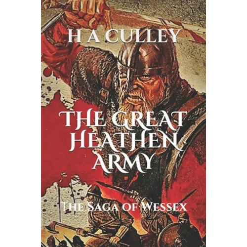 The Great Heathen Army: The Saga of Wessex