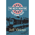 The Deltic Disaster: And Other Tales