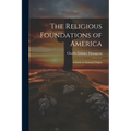 The Religious Foundations of America: A Study in National Origins