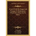 A List Of All The Songs And Passages In Shakespeare Which Have Been Set To Music