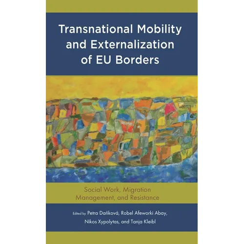 Transnational Mobility and Externalization of EU Borders: Social Work, Migration Management, and Resistance