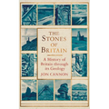 The Stones of Britain: A History of Britain Through Its Geology