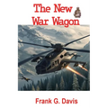 The New War Wagon Book 5 in the War on Crime Series