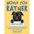 Would You Rather Book for Kids: The Book of Silly Scenarios, Challenging Choices, and Hilarious Situations for Hours of Fun with Friends and Family! (