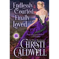 Endlessly Courted, Finally Loved
