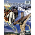 The Crucifixion Part 1: The Road to the Cross: New Testament Volume 11: Life of Christ Part 11