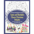 Christmas Coloring Book for Grownups Santa and Rudolphs Classic Christmas Delights Coloring Books Designed for Artists, Adults, Teens and Older Childr