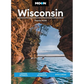Moon Wisconsin: Lakeside Getaways, Outdoor Recreation, Bites & Brews