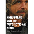 Knausg蚌d and the Autofictional Novel