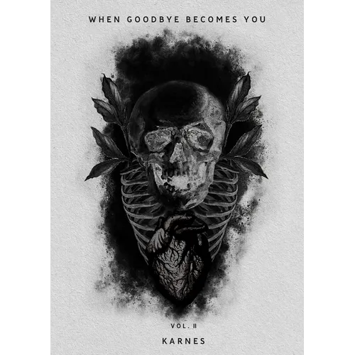 When Goodbye Becomes You Vol.2