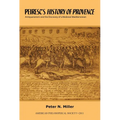 Peiresc's History of Provence: Antiquarianism and the Discovery of a Medieval Mediterranean Transactions, American Philosophical Society (Vol. 101, Pa