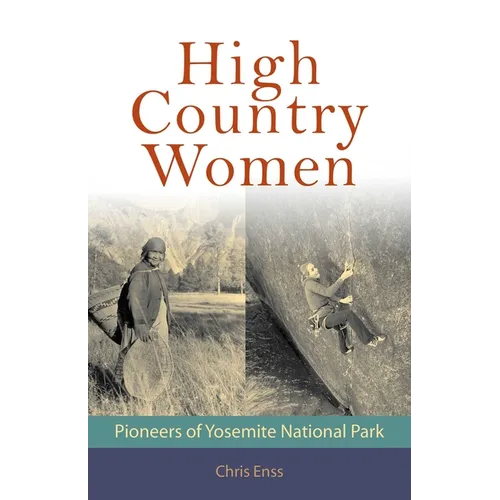 High Country Women: Pioneers of Yosemite National Park