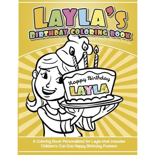 Layla's Birthday Coloring Book Kids Personalized Books: A Coloring Book Personalized for Layla that includes Children's Cut Out Happy Birthday Posters