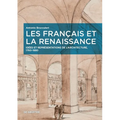 Les Français Et La Renaissance: Idées Et Représentations de l'Architecture, 1760-1880