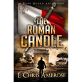 The Roman Candle: A Bone Guard Adventure