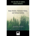 The Solitude of Gabriel Garcia Márquez: Magic Realism, Palimpsest History, and Political Realities
