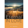 Eternal in Love: A Little Book about a Big God