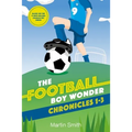 The Football Boy Wonder Chronicles 1-3: Football books for kids 7-12