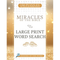 Miracles of the Bible Large Print Word Search: 150 Puzzles to Inspire Your Faith