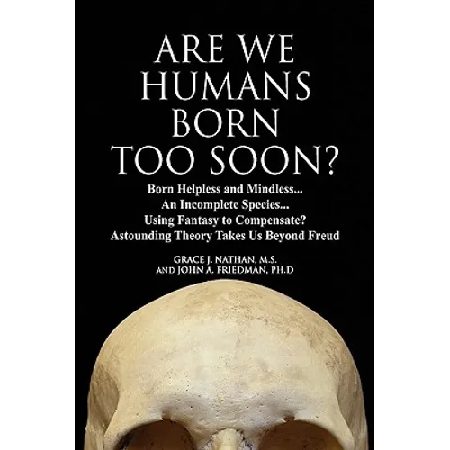 Are We Humans Born Too Soon?