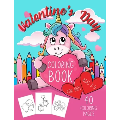Valentine's Day Coloring Book for Kids Ages 2-5: Cute Gift for Girls