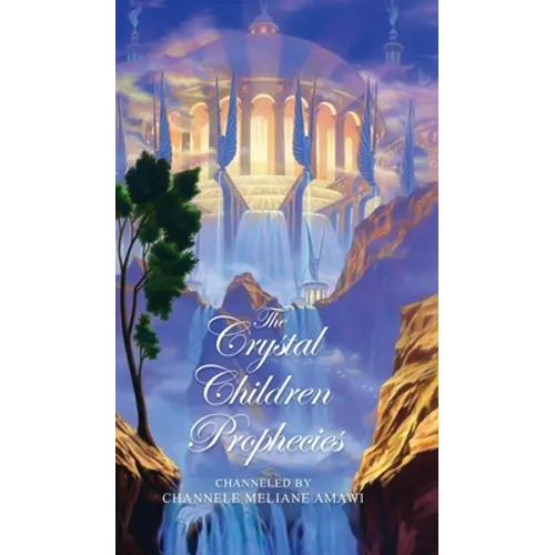The Crystal Children Prophecies