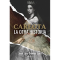 Carlota: La Otra Historia
