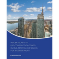 Insider Secrets to Pre-Construction Condo Buying, Renting, and Selling for Maximum Profit