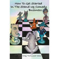 How To Get Started In The Stand-Up Comedy Business