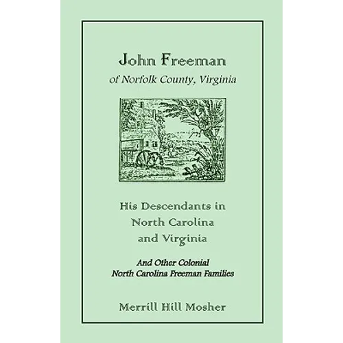 John Freeman of Norfolk County, Virginia: His Descendants in North Carolina and Virginia