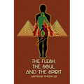 The Flesh, the Soul, and the Spirit