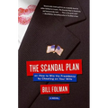 The Scandal Plan: Or: How to Win the Presidency by Cheating on Your Wife